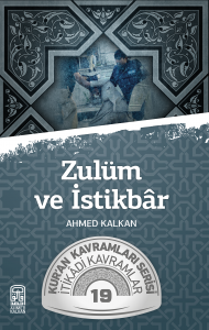 Zulüm ve İstikbar; Kur'an Kavramları Serisi - İtikadi Kavramlar 19