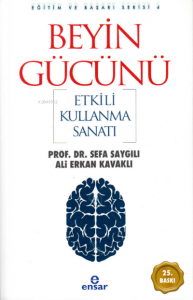 Beyin Gücünü Etkili Kullanma Sanatı; Eğitim ve Başarı Serisi 4