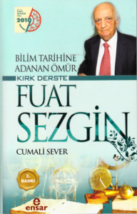 Bilim Tarihine Adanan Ömür Kırk Derste Fuat Sezgin