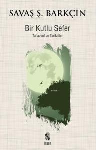 Bir Kutlu Sefer; Tasavvuf ve Tarikatler