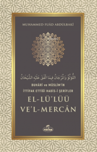 Buhari Ve Müslim'in İttifak Ettiği Hadis-i Şerifler El-lü'lüü Ve'l Mercan