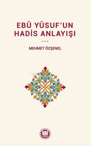 Ebû Yûsuf’un Hadis Anlayışı
