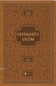 Fatihatü'l-ulûm - İlimlere Giriş; (Termo Deri Kapak)