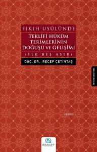 Fıkıh Usulünde Teklifi Hüküm Terimlerinin Doğuşu ve Gelişimi