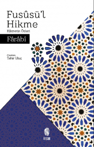 Füsusü'l Hikme - Hikmetin Özleri