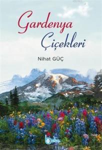 Gardenya Çiçekleri