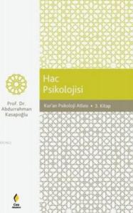 Hac Psikolojisi; Kuran Psikoloji Atlası - 3. Kitap