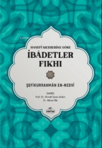 Hanefi Mezhebine Göre İbadetler Fıkhı