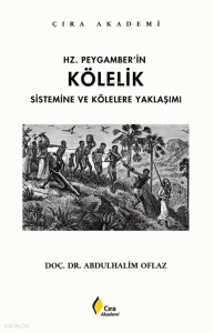Hz. Peygamber’in Kölelik Sistemine ve Kölelere Yaklaşımı