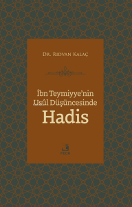 İbn Teymiyye’nin Usûl Düşüncesinde Hadis