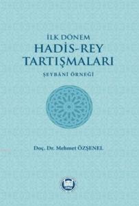 İlk Dönem Hadis-Rey Tartışmaları; Şeybani Örneği