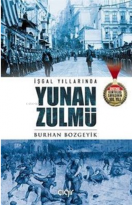 İşgal Yıllarında Yunan Zulmü