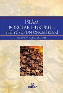 İslâm Borçlar Hukuku ve Ebû Yûsuf'un Öncelikleri