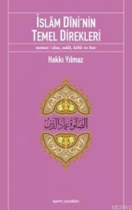İslâm Dîni'nin Temel Direkleri; Namaz/Dua, Salât, Kıble ve Hac