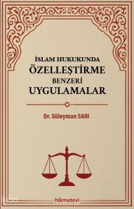 İslam Hukukunda Özelleştirme Benzeri Uygulamalar
