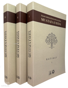 İslam Tarihçiliğinde Bir Uluçınar Mustafa Fayda I-II-III