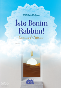İşte Benim Rabbim !;Esmau'l Hüsna