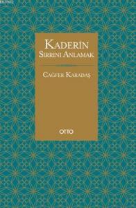 Kaderin Sırrını Anlamak