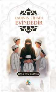 Kadının Cihadı Evindedir