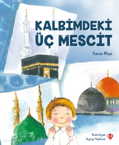 Kalbimdeki Üç Mescit
