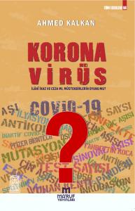 Korana Virüs;İlahi İkaz Ve Ceza Mı, Müstekbirlerin Oyunu Mu?