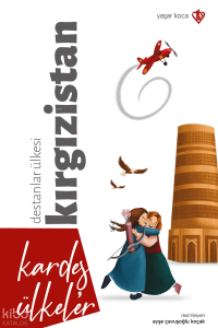 Kardeş Ülkeler Destanlar Ülkesi Kırgızistan