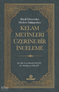 Klasik Dönemden Modern Yaklaşımlara Kelam Metinleri Üzerine Bir İnceleme