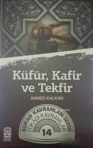 Küfür, Kafir ve Tekfir; Kur'an Kavramları Serisi İtikadi Kavramlar 14