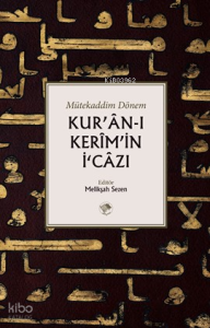 Kur’an-ı Kerim’in İcazı;Mütekaddim Dönem