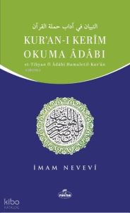 Kur’an-ı Kerim Okuma Adabı ;Et-Tibyan fi Adabı Hamaletil