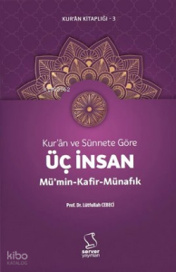 Kur'ân ve Sünnete Göre Üç İnsan: Mü'min, Kafir, Münafık