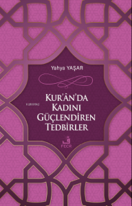 Kur'ân'da Kadını Güçlendiren Tedbirler
