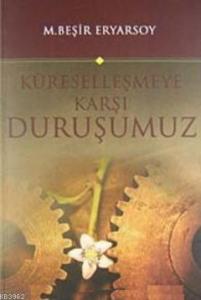 Küreselleşmeye Karşı Duruşumuz