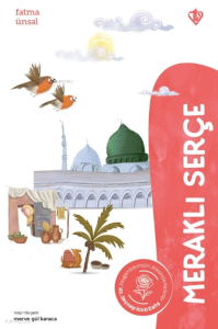 Meraklı Serçe - Hz. Zeynep Binti Cahş