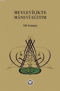 Mevlevîlikte Mânevi Eğitim