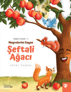 Meyvelerini Sayan Şeftali Ağacı;İyileştirici Öyküler 4