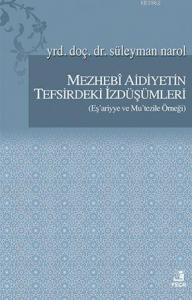 Mezhebi Aidiyetin Tefsirdeki İzdüşümleri; Eş'ariyye ve Mu'tezile Örneği
