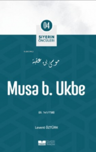Musa B Ukbe;Siyerin Öncüleri 04
