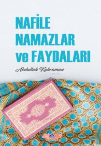Nafile Namazlar Ve Faydaları