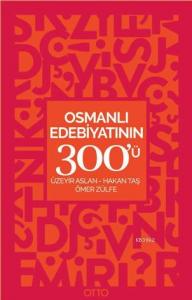 Osmanlı Edebiyatının 300'ü