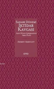 Sahabe Dönemi İktidar Kavgası; Alevi Sünni Ayrışmasının Arka Planı
