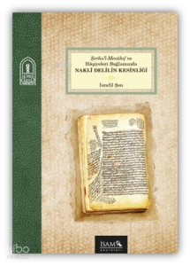 Şerhul Mevakıf ve Haşiyeleri Bağlamında Nakli Delilin Kesinliği