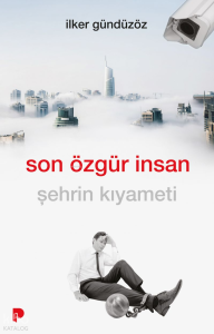 Son Özgür İnsan;Şehrin Kıyameti