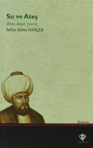 Su ve Ateş Hoca Ahmet Yesevi