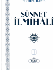 Sünnet İlmihâli (1-2 Cilt);Fikhu’l Hadis