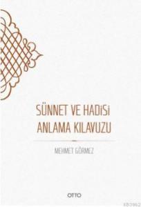 Sünnet ve Hadisi Anlama Kılavuzu