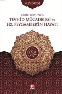 Tarih Boyunca Tevhid Mücadelesi ve Hz. Peygamberin Hayatı