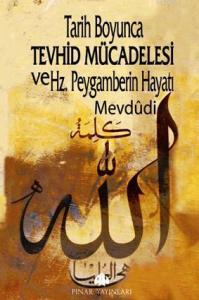 Tarih Boyunca Tevhid Mücadelesi ve Hz. Peygamberin Hayatı
