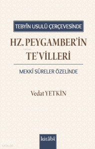 Tebyin Usulü Çerçevesinde Hz. Peygamber'in Tevilleri;Mekki Sûreler Özelinde