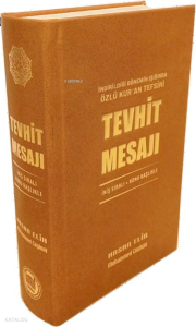 Tevhit Mesajı - İndirildiği Dönemin Işığında Özlü Kur’an Tefsiri;İniş Sıralı – Konu Başlıklı
